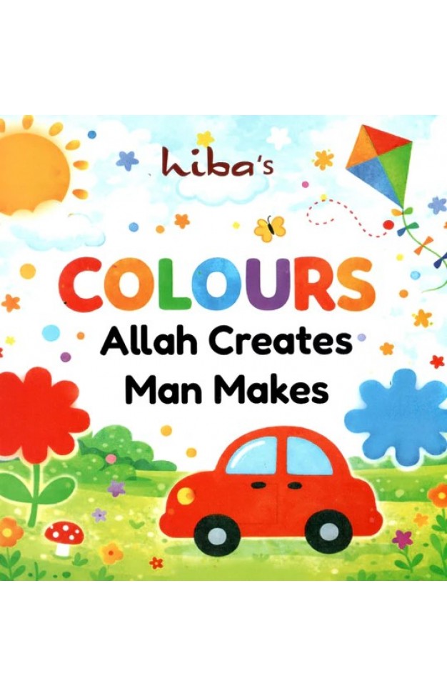 Colours Allah Creates Man Makes Colours Allah Creates Man Makes